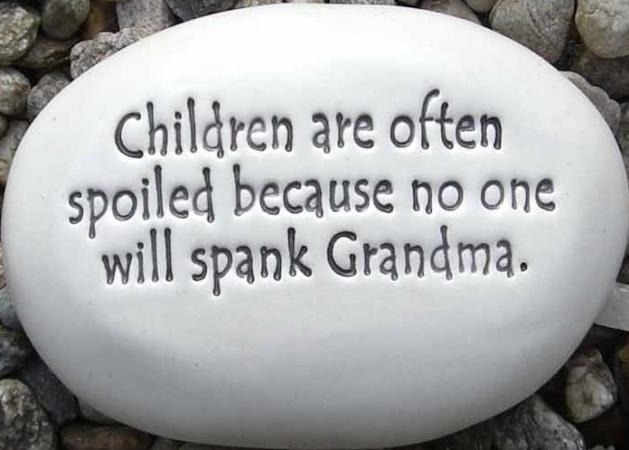 August Ceramics R237 Rock - Children are often spoiled because no one will spank grandma