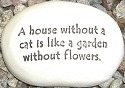 August Ceramics R13 Rock - A home without a cat is like a garden without flowers