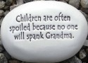 Special Sale SALER237 August Ceramics R237 'Children are often spoiled because no one will spank grandma' Rock