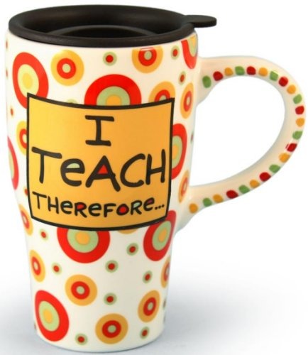 Our Name Is Mud 4016265i I Teach Therefore I Need Coffee Travel Mug