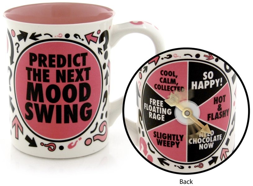 Special Sale SALE4041727 Our Name Is Mud 4041727 Predict the Next Mood Swing Mug