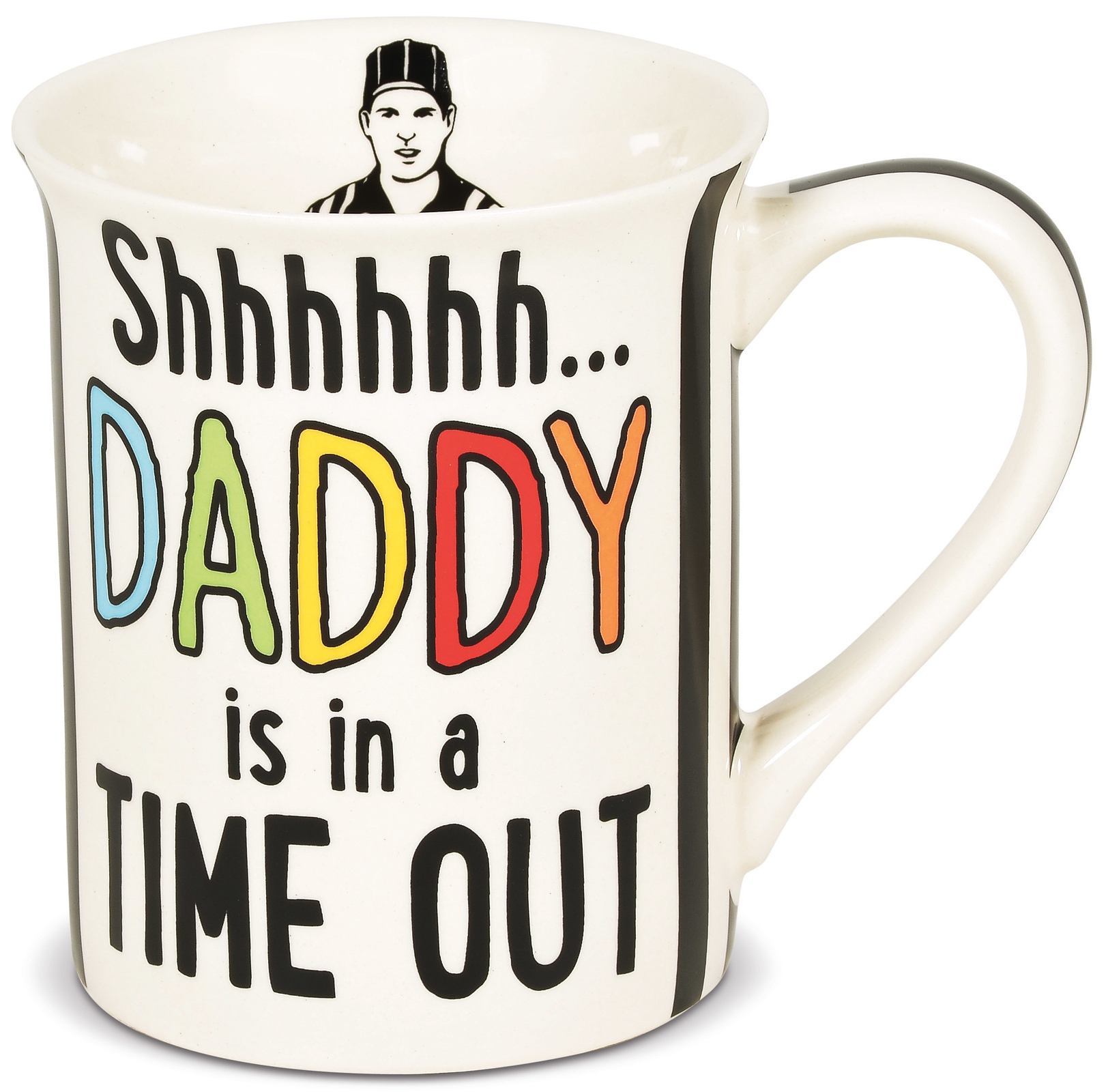 Our Name Is Mud 6006400 Daddy Is in a Time Out Mug