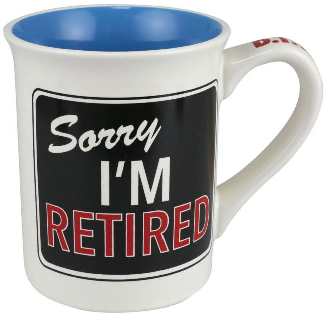 Our Name Is Mud 6011213 Sorry I'm Retired Mug Set of 2