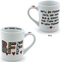 Our Name Is Mud 4029240 We'll Be Friends Until We Are Old and Senile and Then We'll Be New Friends Mug Set of 2