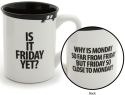 Our Name Is Mud 4035021 Is It Friday Yet 16 Oz mug