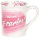 Our Name Is Mud 6005698 You Are Fearless Mug