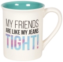 Our Name Is Mud 6006210 Jeans Are Like A Tight Friendship Mug Set of 2