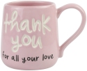 Our Name Is Mud 6008019 Thank You For All Your Love Mug Set of 2