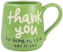 Our Name Is Mud 6008025 Thank You For Being My Sister and Friend Mug Set of 2