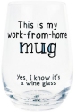 Our Name Is Mud 6009307 Work From Home Stemless Wine Glass