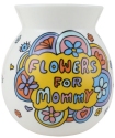 Our Name Is Mud 6012563 Flowers For Mommy Vase