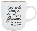 Our Name Is Mud 6012618 Friend 14 Ounce Mug Set of 2