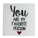 Our Name Is Mud 6013780N You Are My Favorite Person Coaster Set of 4