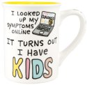 Our Name Is Mud 6014592 I Have Kids Mug