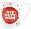 Our Name Is Mud 6014597N Onn Duty Off Duty Parent Mug